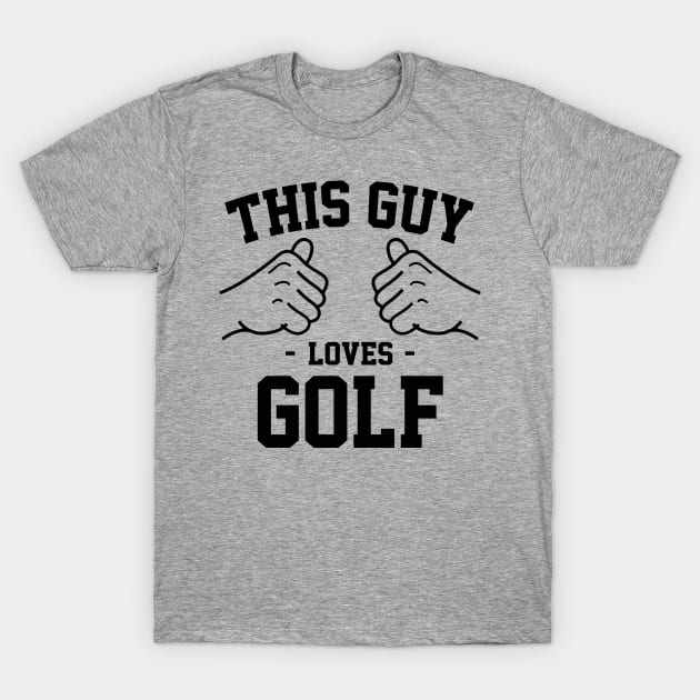 This guy loves golf T-Shirt by Lazarino